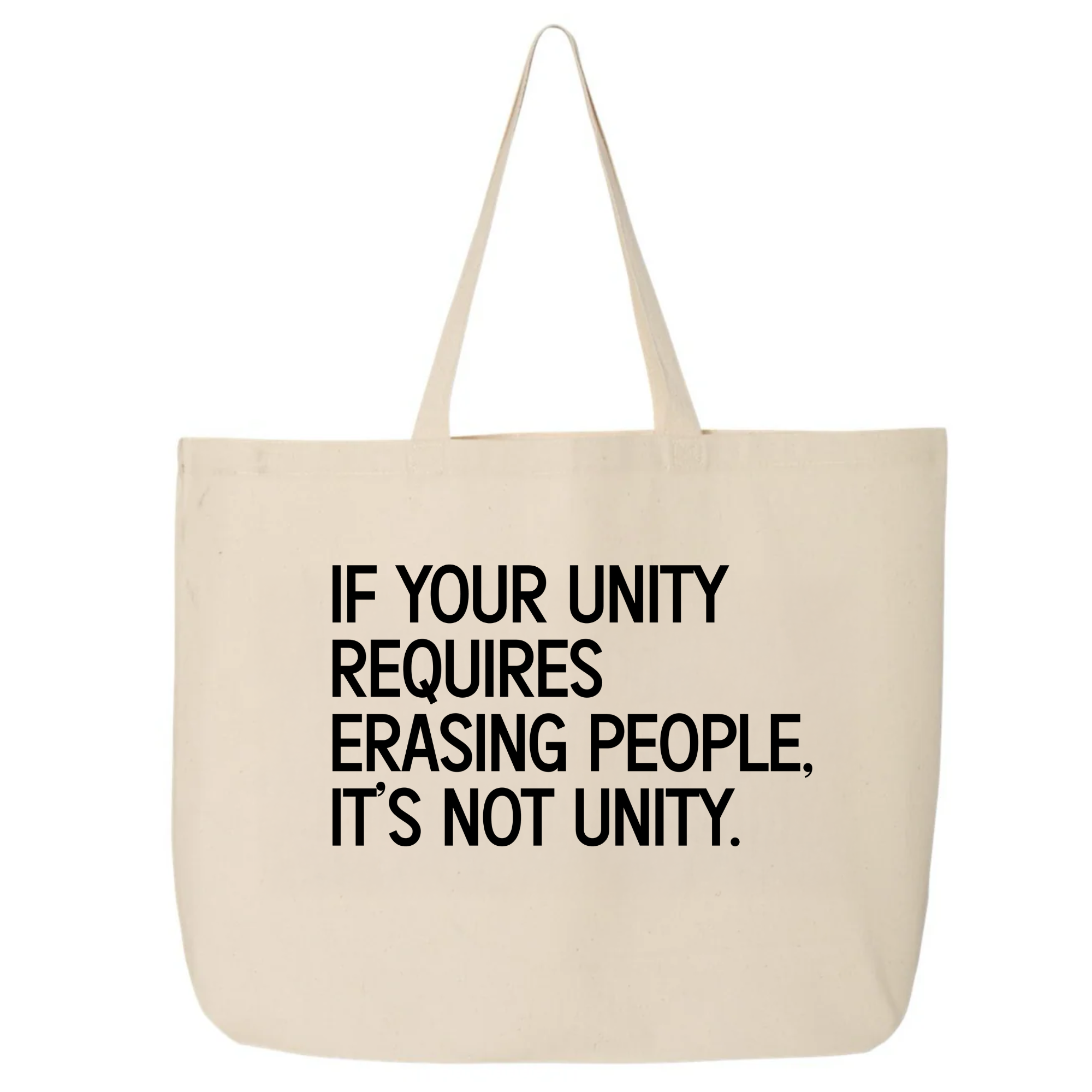 If Your Unity Requires Erasing People, It’s Not Unity Tote bag-Tote Bag-The Original God Ain't Petty But I Am