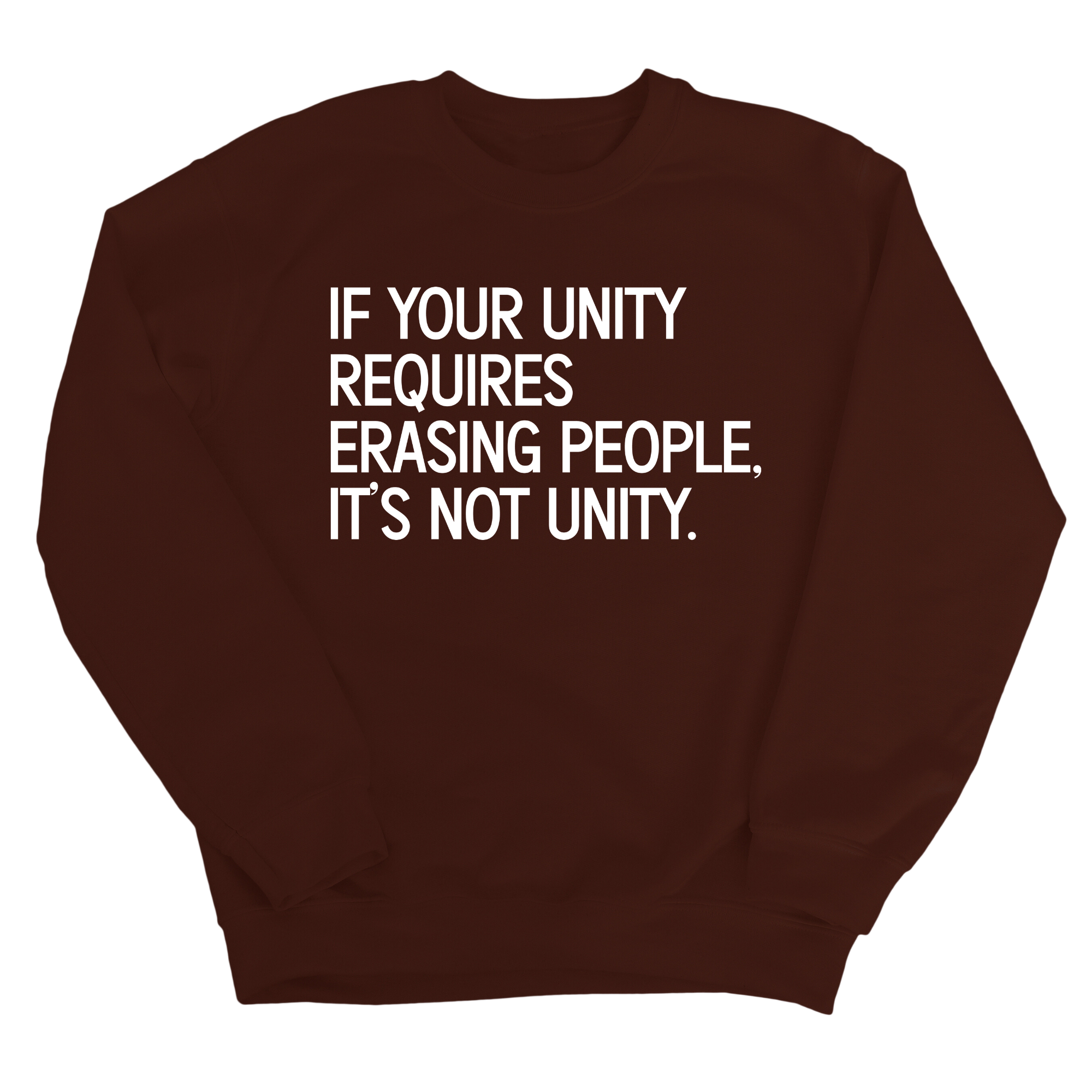 If Your Unity Requires Erasing People, It’s Not Unity Unisex Sweatshirt-Sweatshirt-The Original God Ain't Petty But I Am