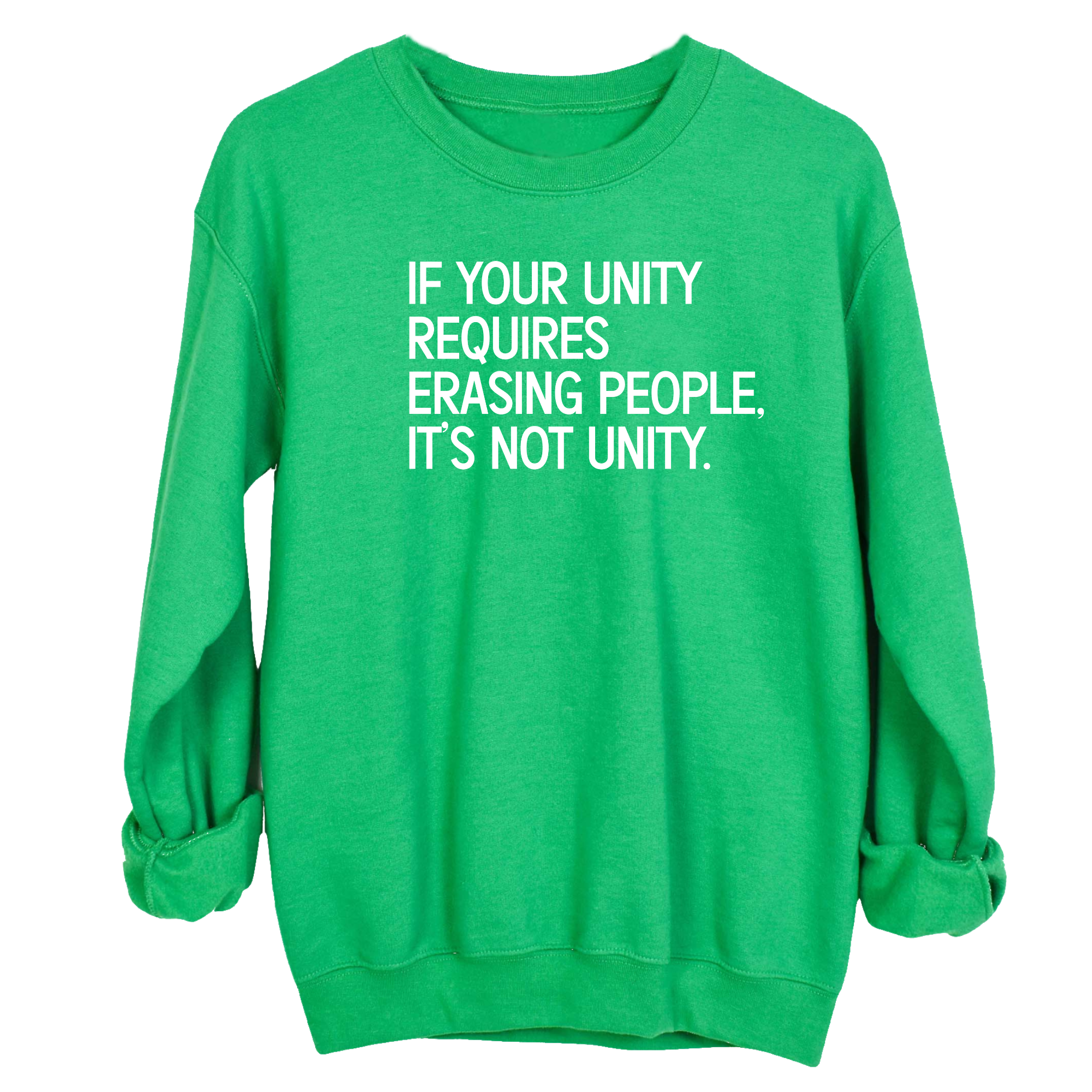If Your Unity Requires Erasing People, It’s Not Unity Unisex Sweatshirt-Sweatshirt-The Original God Ain't Petty But I Am