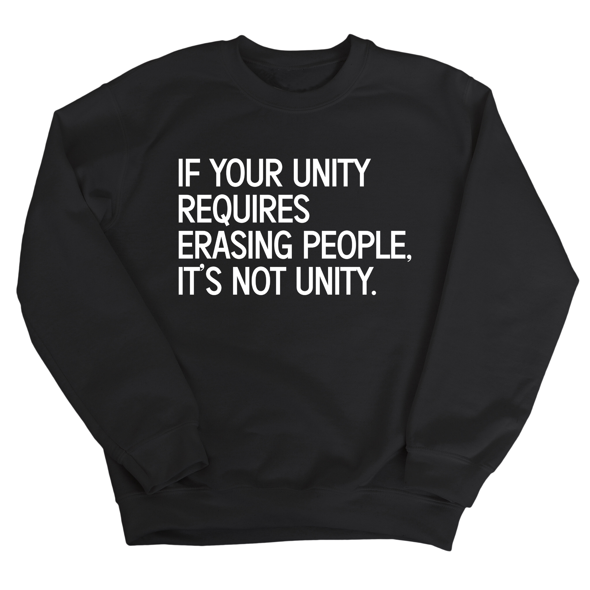 If Your Unity Requires Erasing People, It’s Not Unity Unisex Sweatshirt-Sweatshirt-The Original God Ain't Petty But I Am