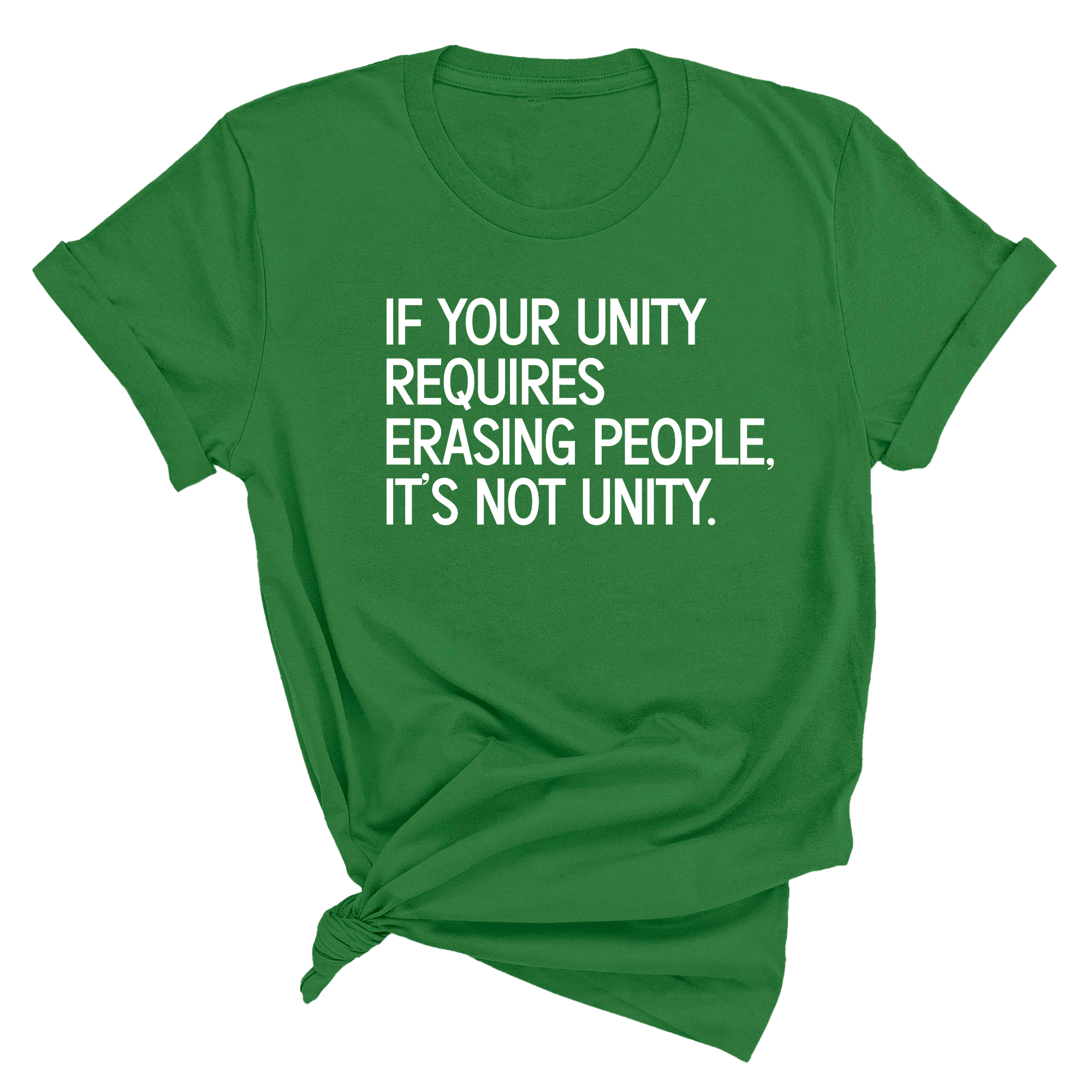 If Your Unity Requires Erasing People, It’s Not Unity Unisex Tee-T-Shirt-The Original God Ain't Petty But I Am