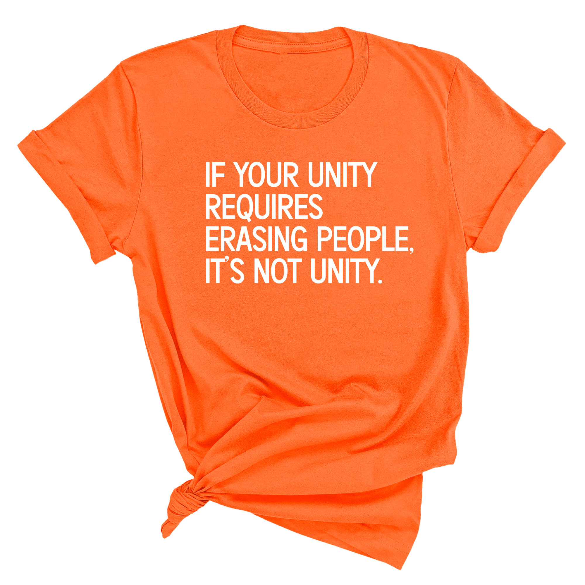 If Your Unity Requires Erasing People, It’s Not Unity Unisex Tee-T-Shirt-The Original God Ain't Petty But I Am