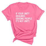 If Your Unity Requires Erasing People, It’s Not Unity Unisex Tee-T-Shirt-The Original God Ain't Petty But I Am