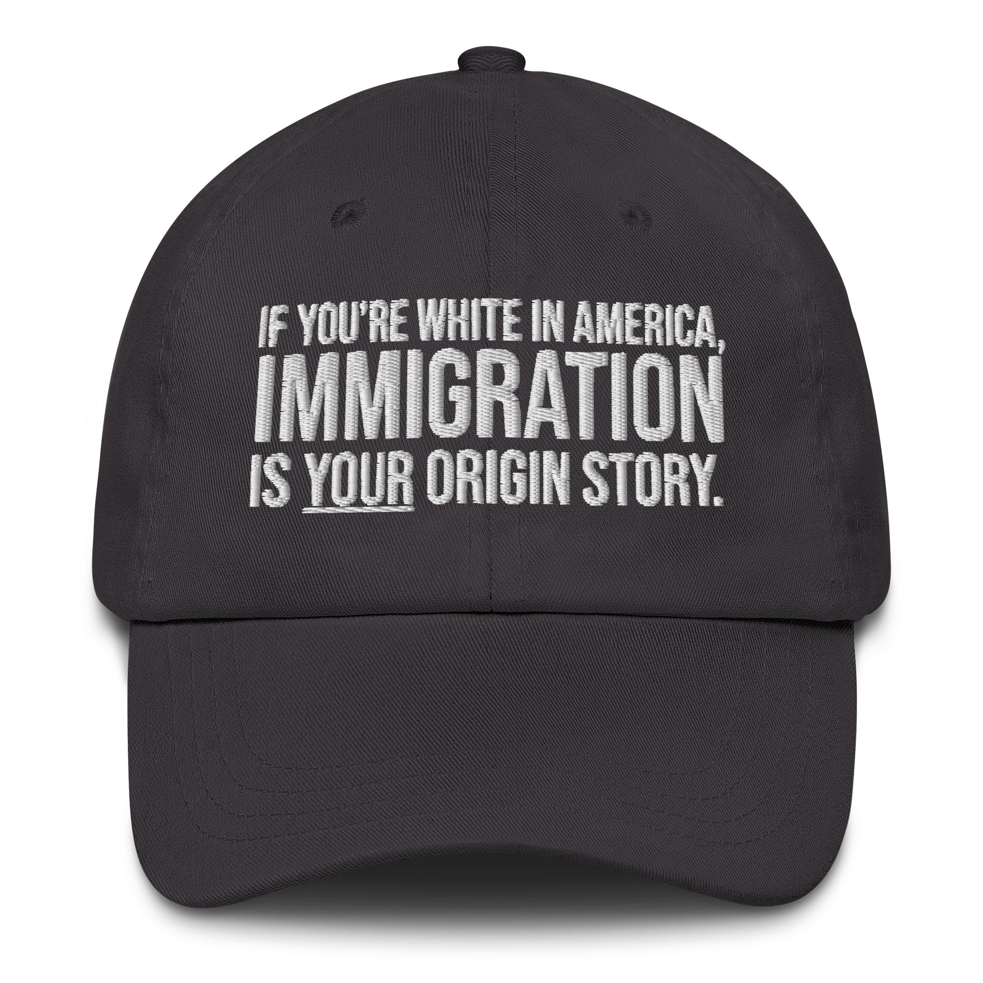 If You're White in America Immigration is your Origin Story Dad hat-The Original God Ain't Petty But I Am
