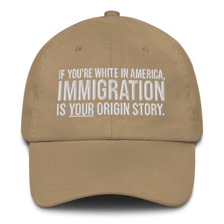 If You're White in America Immigration is your Origin Story Dad hat-The Original God Ain't Petty But I Am