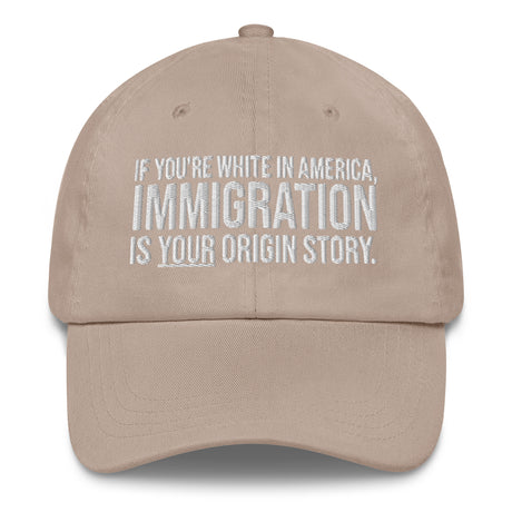 If You're White in America Immigration is your Origin Story Dad hat-The Original God Ain't Petty But I Am