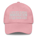 If You're White in America Immigration is your Origin Story Dad hat-The Original God Ain't Petty But I Am
