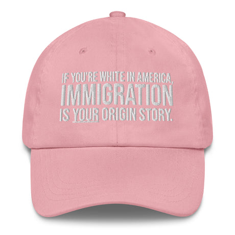 If You're White in America Immigration is your Origin Story Dad hat-The Original God Ain't Petty But I Am