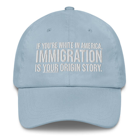 If You're White in America Immigration is your Origin Story Dad hat-The Original God Ain't Petty But I Am