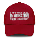 If You're White in America Immigration is your Origin Story Dad hat-The Original God Ain't Petty But I Am