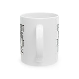 If You’ve Got Something to Say, Say It to My Face Mug 11oz (White & Black)-Mug-The Original God Ain't Petty But I Am