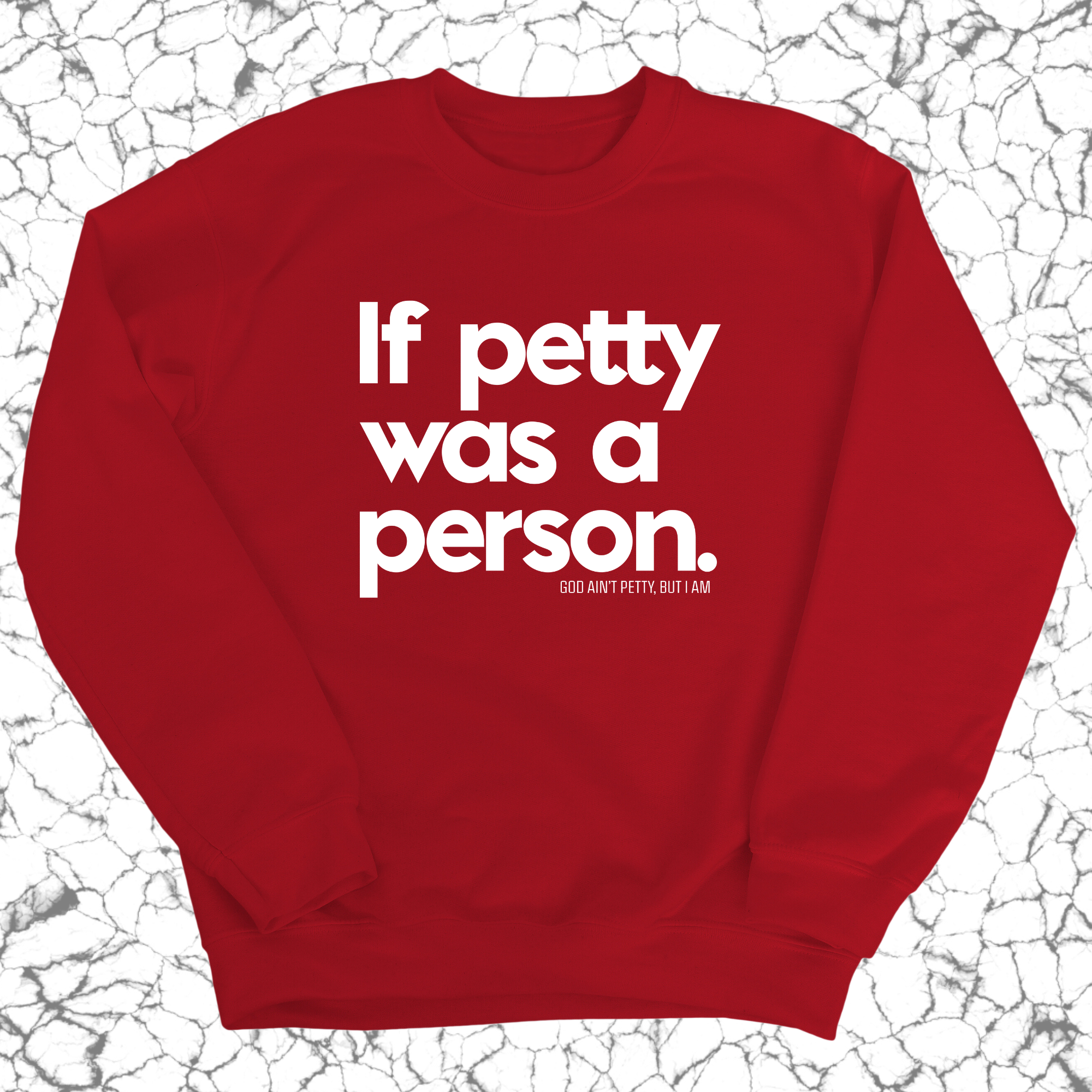 If petty was a person Unisex Sweatshirt-Sweatshirt-The Original God Ain't Petty But I Am