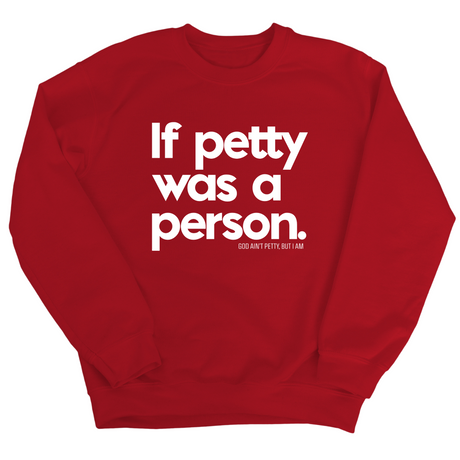 If petty was a person Unisex Sweatshirt-Sweatshirt-The Original God Ain't Petty But I Am