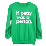 If petty was a person Unisex Sweatshirt-Sweatshirt-The Original God Ain't Petty But I Am