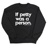 If petty was a person Unisex Sweatshirt-Sweatshirt-The Original God Ain't Petty But I Am
