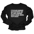 If the Black Candidate Has to Be Perfect, but the White Candidate Can Be a Sexual Abuser, You’re Racist Unisex Long Sleeved Tee-Long Sleeved T-Shirt-The Original God Ain't Petty But I Am