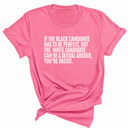 If the Black Candidate Has to Be Perfect, but the White Candidate Can Be a Sexual Abuser, You’re Racist Unisex Tee-T-Shirt-The Original God Ain't Petty But I Am