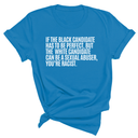 If the Black Candidate Has to Be Perfect, but the White Candidate Can Be a Sexual Abuser, You’re Racist Unisex Tee-T-Shirt-The Original God Ain't Petty But I Am