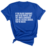 If the Black Candidate Has to Be Perfect, but the White Candidate Can Be a Sexual Abuser, You’re Racist Unisex Tee-T-Shirt-The Original God Ain't Petty But I Am