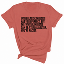 If the Black Candidate Has to Be Perfect, but the White Candidate Can Be a Sexual Abuser, You’re Racist Unisex Tee-T-Shirt-The Original God Ain't Petty But I Am