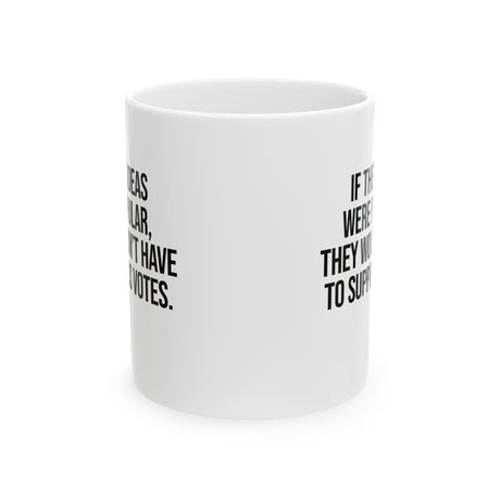 If their Ideas were Popular, They wouldn’t have to Suppress Votes Mug 11oz (White & Black)-Mug-The Original God Ain't Petty But I Am