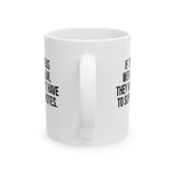 If their Ideas were Popular, They wouldn’t have to Suppress Votes Mug 11oz (White & Black)-Mug-The Original God Ain't Petty But I Am
