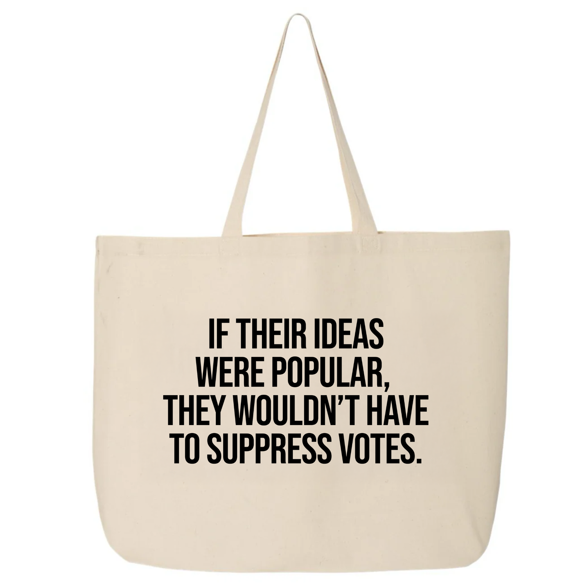 If their Ideas were Popular, They wouldn’t have to Suppress Votes Tote bag-Tote Bag-The Original God Ain't Petty But I Am