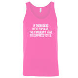 If their Ideas were Popular, They wouldn’t have to Suppress Votes Unisex Tank Top-T-Shirt-The Original God Ain't Petty But I Am