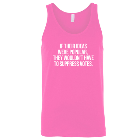 If their Ideas were Popular, They wouldn’t have to Suppress Votes Unisex Tank Top-T-Shirt-The Original God Ain't Petty But I Am