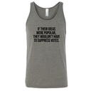 If their Ideas were Popular, They wouldn’t have to Suppress Votes Unisex Tank Top-T-Shirt-The Original God Ain't Petty But I Am