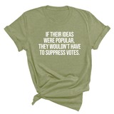 If their Ideas were Popular, They wouldn’t have to Suppress Votes Unisex Tee-T-Shirt-The Original God Ain't Petty But I Am