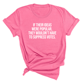 If their Ideas were Popular, They wouldn’t have to Suppress Votes Unisex Tee-T-Shirt-The Original God Ain't Petty But I Am