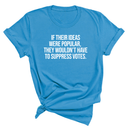 If their Ideas were Popular, They wouldn’t have to Suppress Votes Unisex Tee-T-Shirt-The Original God Ain't Petty But I Am