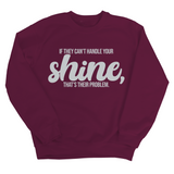 If they Can't Handle your Shine that's their Problem Unisex Sweatshirt-Sweatshirt-The Original God Ain't Petty But I Am
