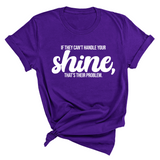 If they Can't Handle your Shine that's their Problem Unisex Tee-T-Shirt-The Original God Ain't Petty But I Am