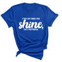 If they Can't Handle your Shine that's their Problem Unisex Tee-T-Shirt-The Original God Ain't Petty But I Am