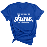 If they Can't Handle your Shine that's their Problem Unisex Tee-T-Shirt-The Original God Ain't Petty But I Am