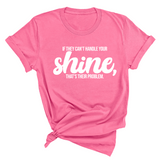 If they Can't Handle your Shine that's their Problem Unisex Tee-T-Shirt-The Original God Ain't Petty But I Am