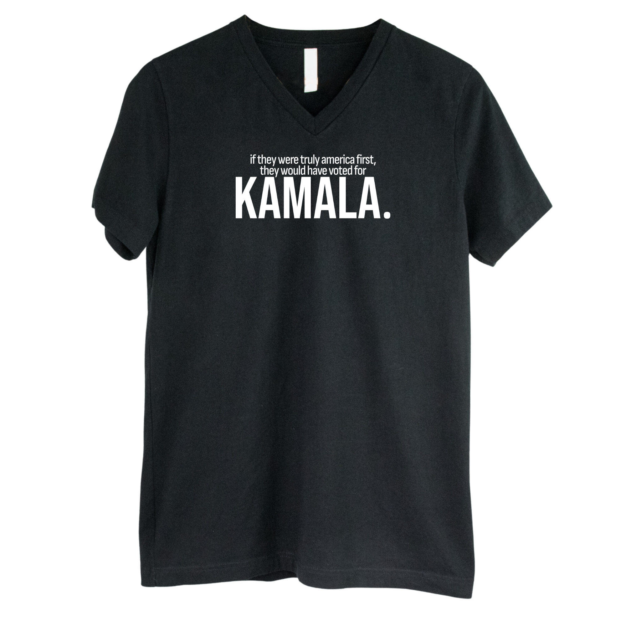 If they were truly America first, they would have voted for KAMALA *BLACK V-NECK* Unisex Tee-T-Shirt-The Original God Ain't Petty But I Am
