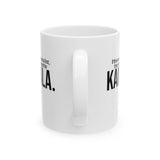 If they were truly America first, they would have voted for KAMALA Mug 11oz (White & Black)-Mug-The Original God Ain't Petty But I Am