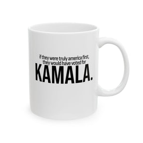 If they were truly America first, they would have voted for KAMALA Mug 11oz (White & Black)-Mug-The Original God Ain't Petty But I Am