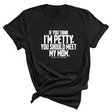 If you think I'm Petty, you should meet my Mom Unisex Tee-T-Shirt-The Original God Ain't Petty But I Am