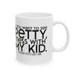 If you want to see petty, mess with my kids Mug 11oz (White & Black)-Mug-The Original God Ain't Petty But I Am