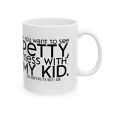 If you want to see petty, mess with my kids Mug 11oz (White & Black)-Mug-The Original God Ain't Petty But I Am