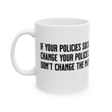 If your policies suck, change your policies. Don’t change the map Mug 11oz (White & Black)-Mug-The Original God Ain't Petty But I Am