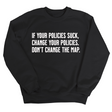 If your policies suck, change your policies. Don’t change the map Unisex Sweatshirt-Sweatshirt-The Original God Ain't Petty But I Am
