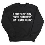 If your policies suck, change your policies. Don’t change the map Unisex Sweatshirt-Sweatshirt-The Original God Ain't Petty But I Am