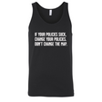 If your policies suck, change your policies. Don’t change the map Unisex Tank Top-T-Shirt-The Original God Ain't Petty But I Am