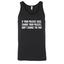 If your policies suck, change your policies. Don’t change the map Unisex Tank Top-T-Shirt-The Original God Ain't Petty But I Am