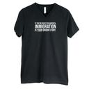 If you're white in America, IMMIGRATION is your origin story *BLACK V-NECK* Unisex Tee-T-Shirt-The Original God Ain't Petty But I Am